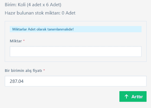 Stok arttır penceresi: Birim, Hazır bulunan stok miktarı, en küçük birim uyarısı, Miktar ve Bir birimin alış fiyatı alanları ve Arttır butonu