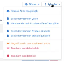 Güncel İşlemler menüsü: Ritapos Ai ile zenginleştir, Excel dosyasından yükle, Ham madde harici kodlarını Excel'den yükle, Excel dosyasından fiyatları güncelle, Excel dosyasından stokları güncelle, Negatif stoklu ham maddeleri sıfırla, Tüm ham maddeleri sıfırla ve Tüm ham maddeleri sil