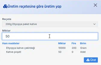 Üretim reçetesine göre üretim yap paneli: Reçete 200g Etiyopya paket kahve, Miktar 50; Ham maddeler tablosunda çekirdek 10000, 200, Gram ve poşet 50, 0, Adet; mavi Üret butonu